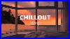 Chillout-Lounge-Calm-U0026-Relaxing-Background-Music-Study-Work-Sleep-Meditation-Chill-01-hx